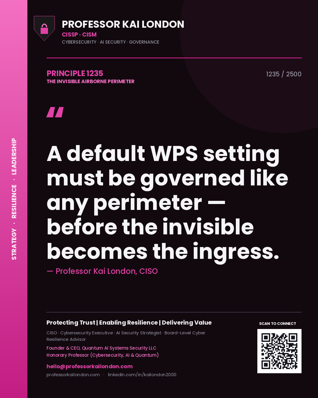 Professor Kai London principle 1235: A default WPS setting must be governed like any perimeter — before the invisible becomes the ingress.