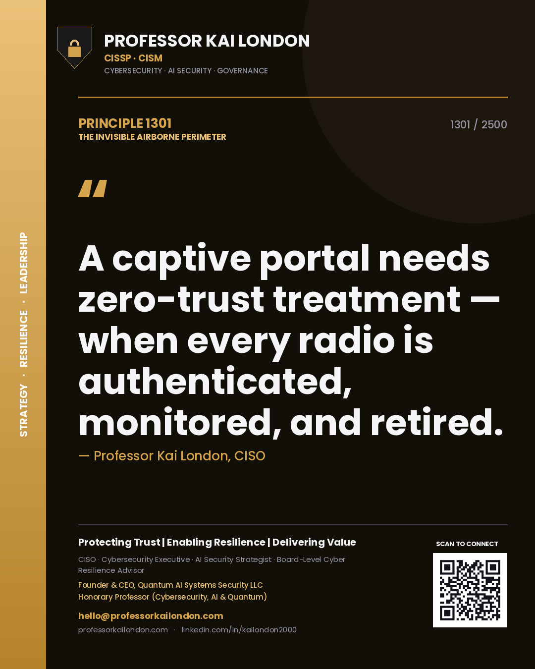 Quote card by Professor Kai London reading 'A captive portal needs zero-trust treatment — when every radio is authenticated, monitored, and retired.'. From the book The Invisible Airborne Perimeter.