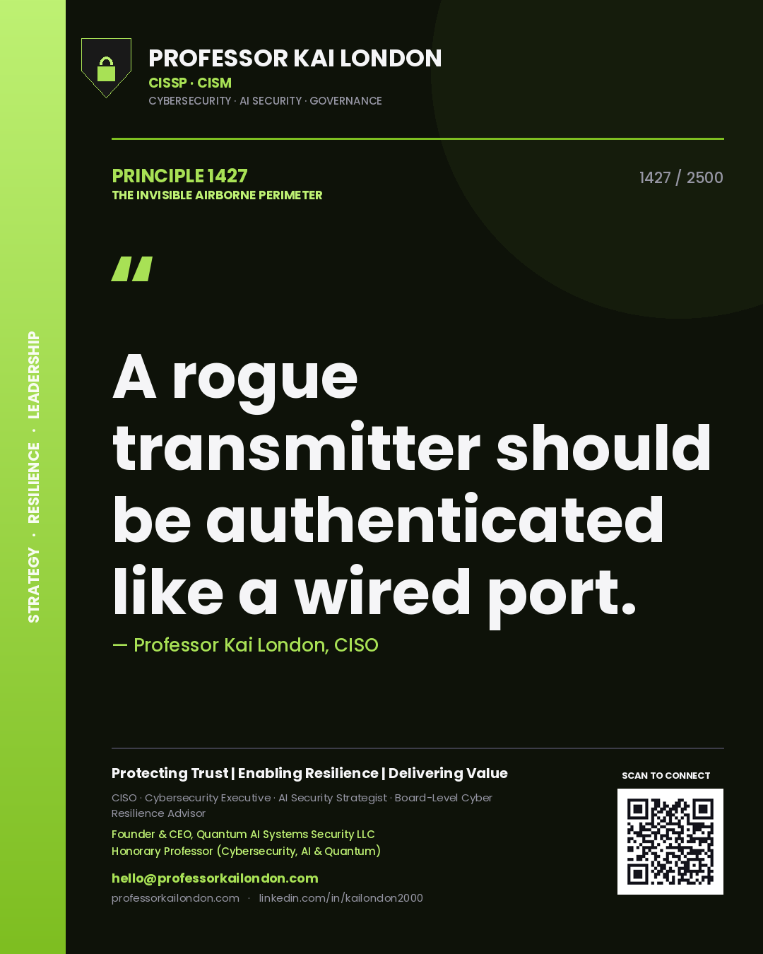Professor Kai London principle 1427: A rogue transmitter should be authenticated like a wired port.