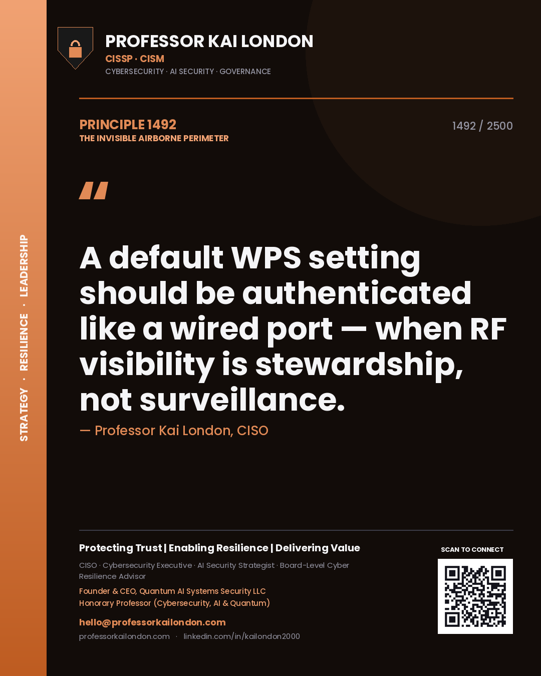 Professor Kai London principle 1492: A default WPS setting should be authenticated like a wired port — when RF visibility is stewardship, not surveillance.