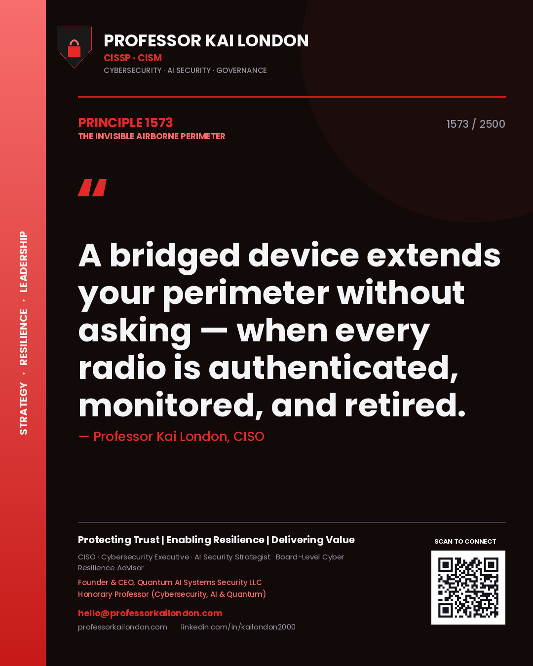 Professor Kai London principle 1573: A bridged device extends your perimeter without asking — when every radio is authenticated, monitored, and retired.