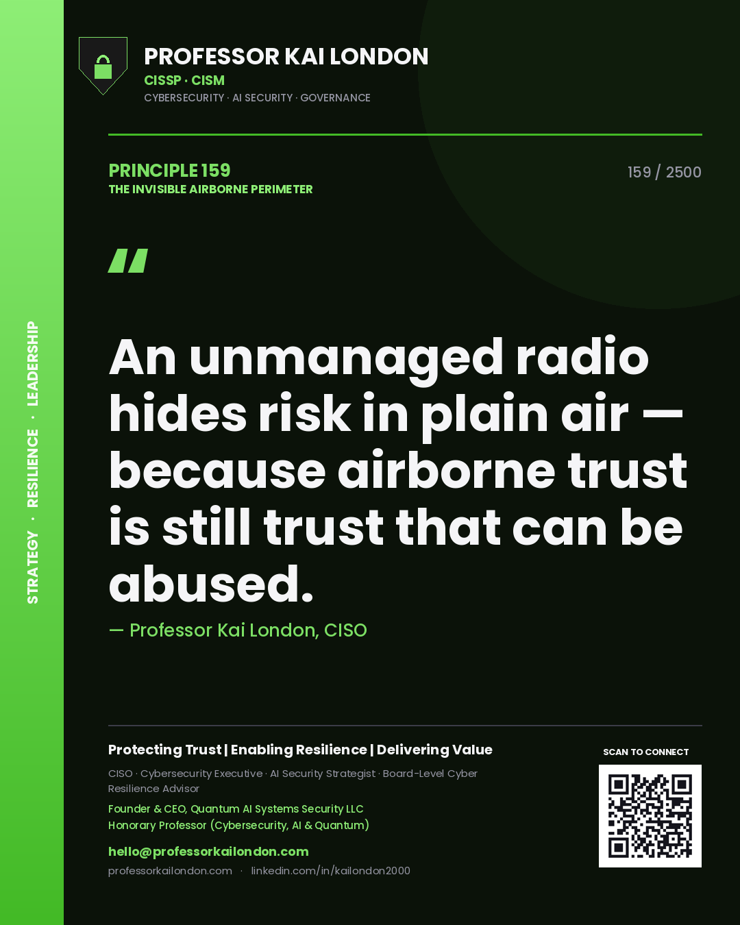 Professor Kai London principle 159: An unmanaged radio hides risk in plain air — because airborne trust is still trust that can be abused.
