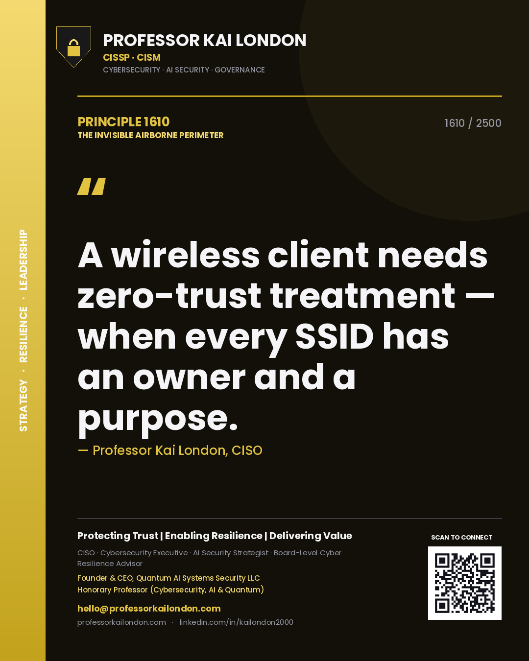 Professor Kai London principle 1610: A wireless client needs zero-trust treatment — when every SSID has an owner and a purpose.