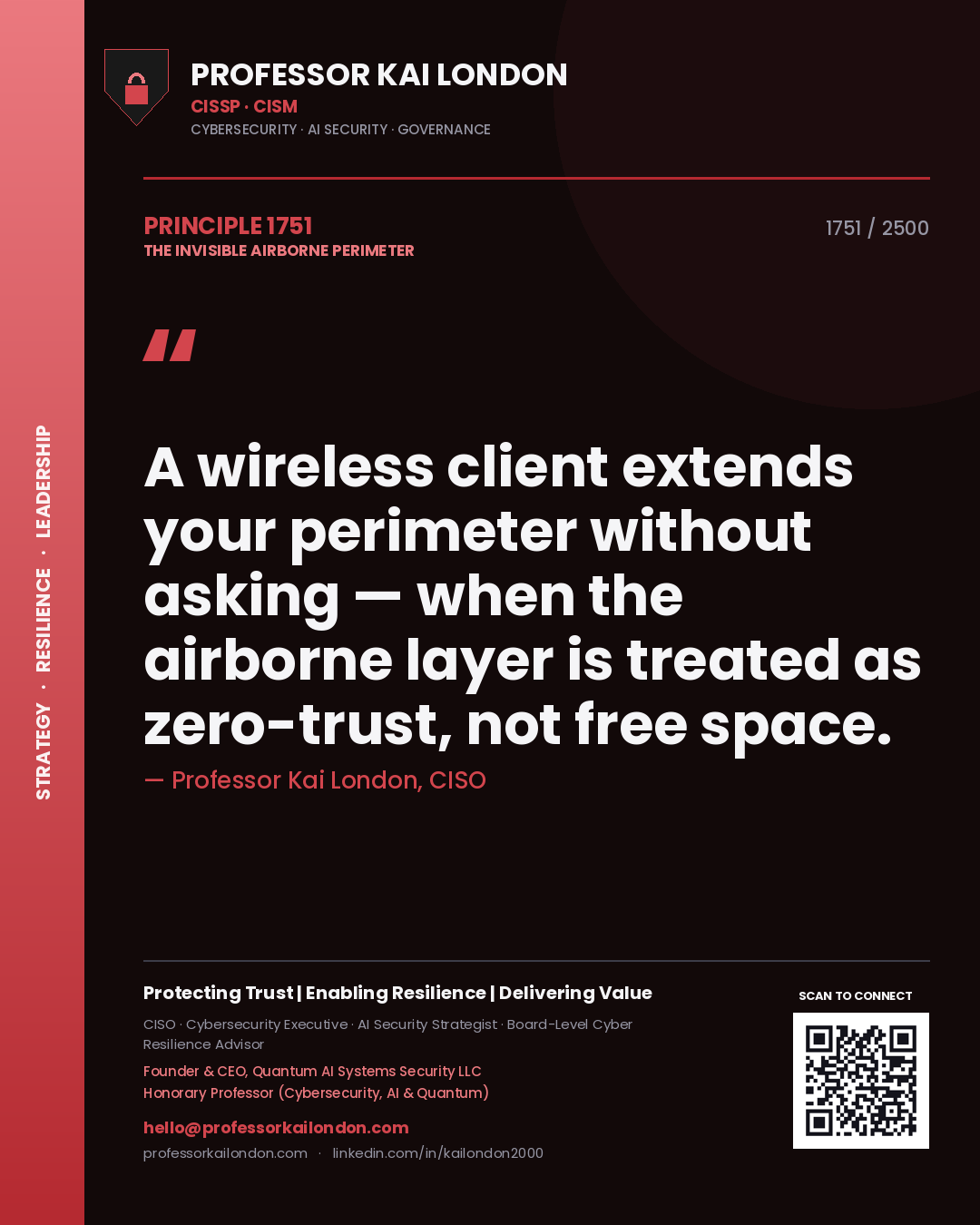 Professor Kai London principle 1751: A wireless client extends your perimeter without asking — when the airborne layer is treated as zero-trust, not free space.