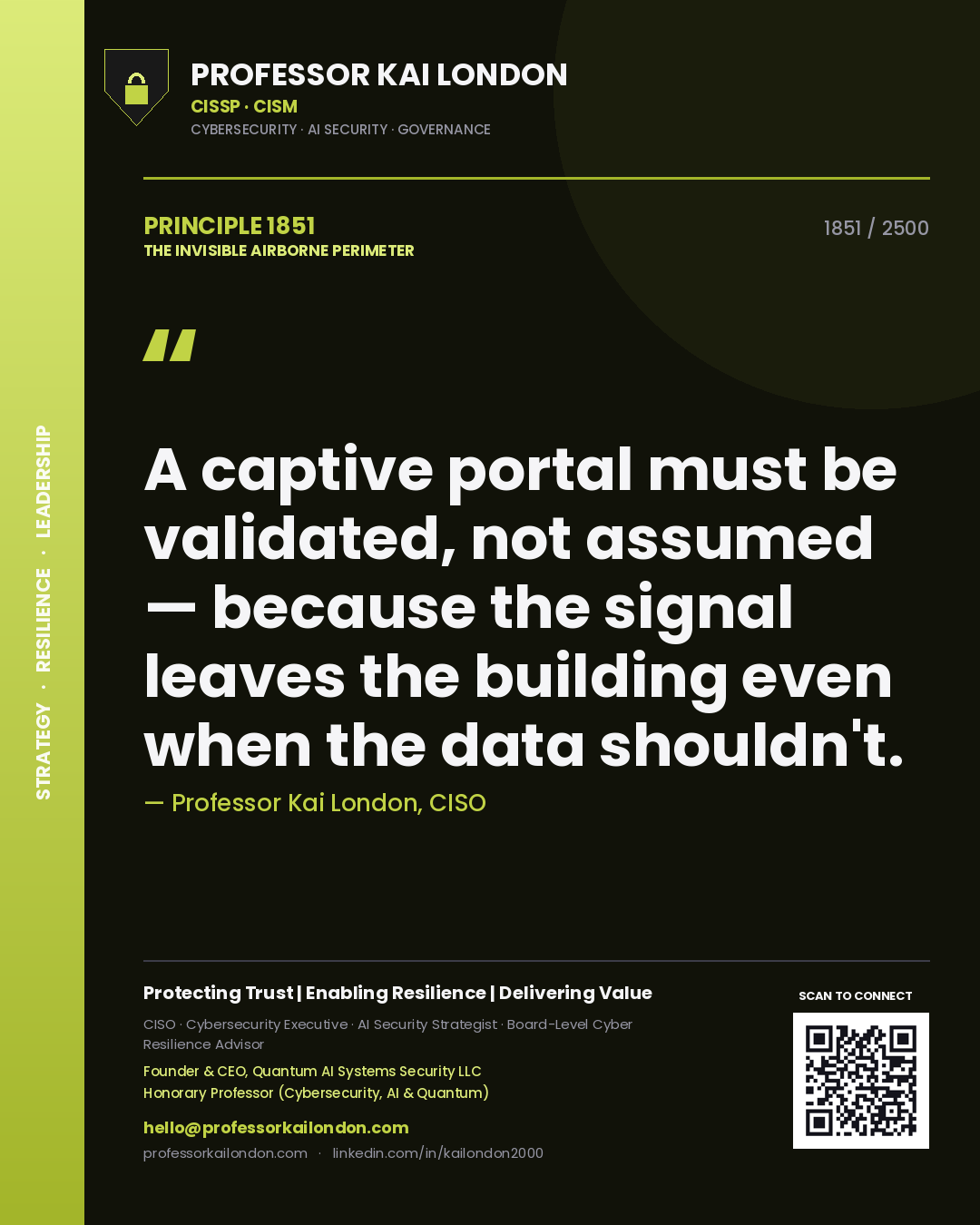 Quote card by Professor Kai London reading 'A captive portal must be validated, not assumed — because the signal leaves the building even when the data shouldn't.'. From the book The Invisible Airborne Perimeter.