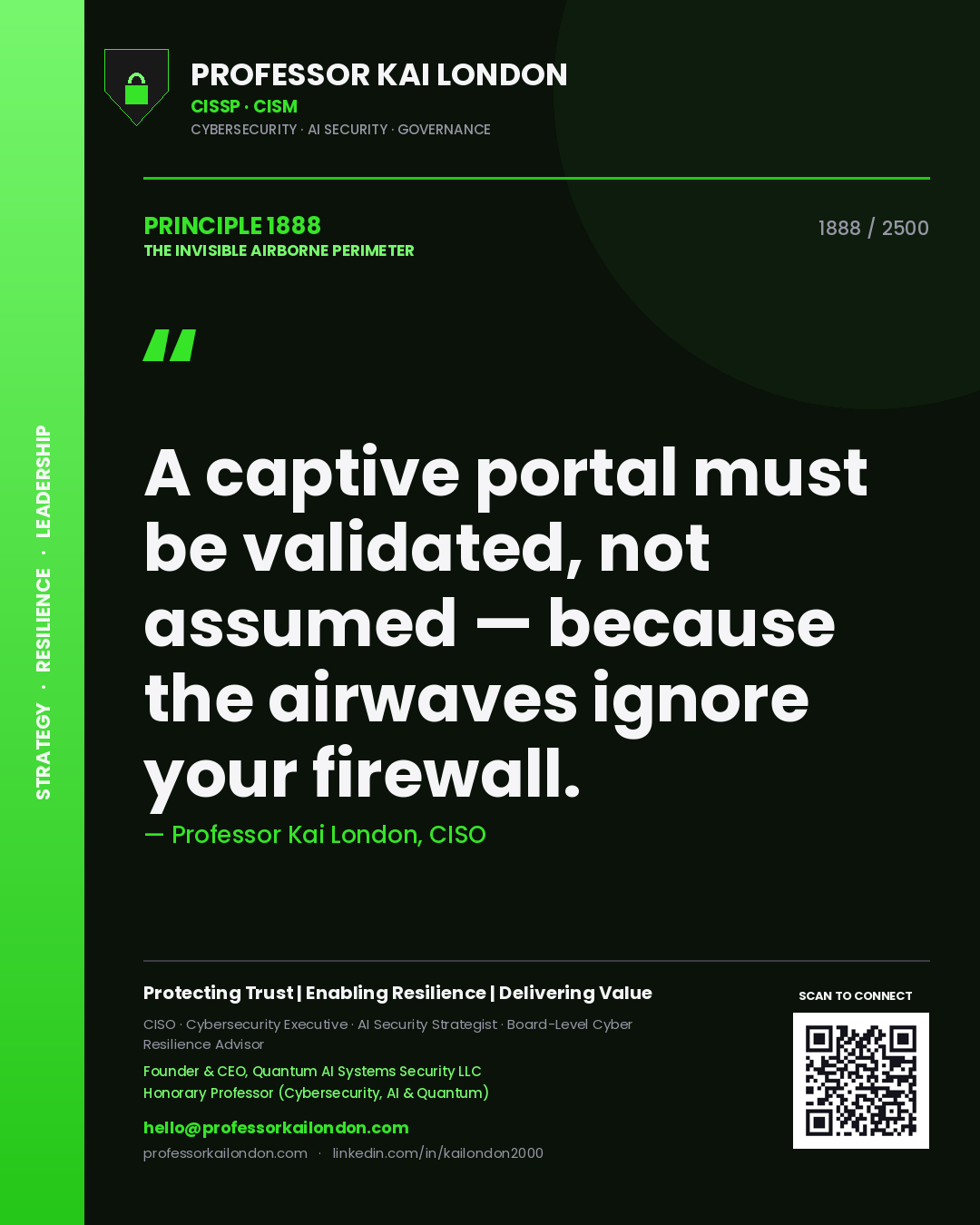 Professor Kai London principle 1888: A captive portal must be validated, not assumed — because the airwaves ignore your firewall.