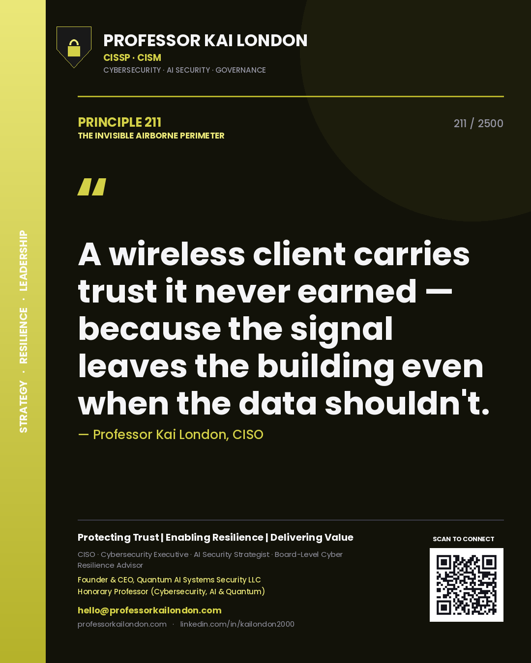 Quote card by Professor Kai London reading 'A wireless client carries trust it never earned — because the signal leaves the building even when the data shouldn't.'. From the book The Invisible Airborne Perimeter.