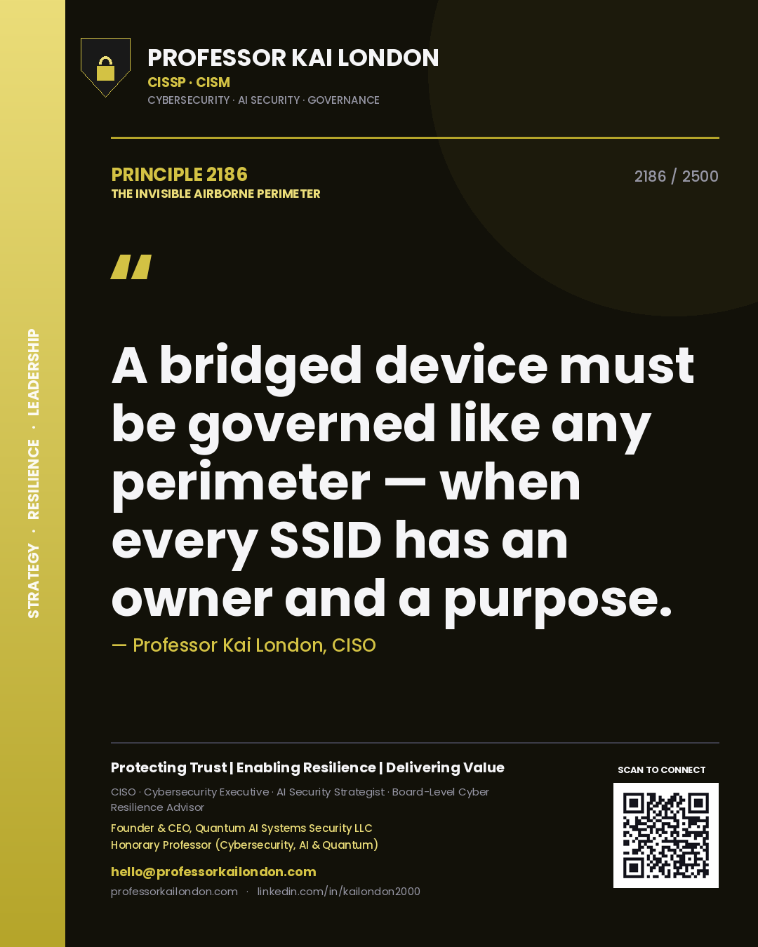 Quote card by Professor Kai London reading 'A bridged device must be governed like any perimeter — when every SSID has an owner and a purpose.'. From the book The Invisible Airborne Perimeter.