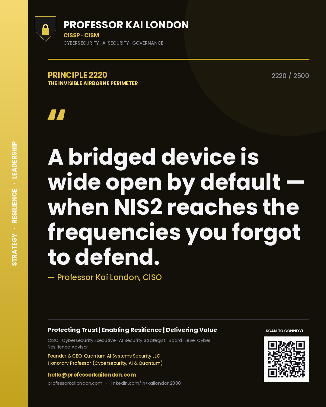 Professor Kai London principle 2220: A bridged device is wide open by default — when NIS2 reaches the frequencies you forgot to defend.