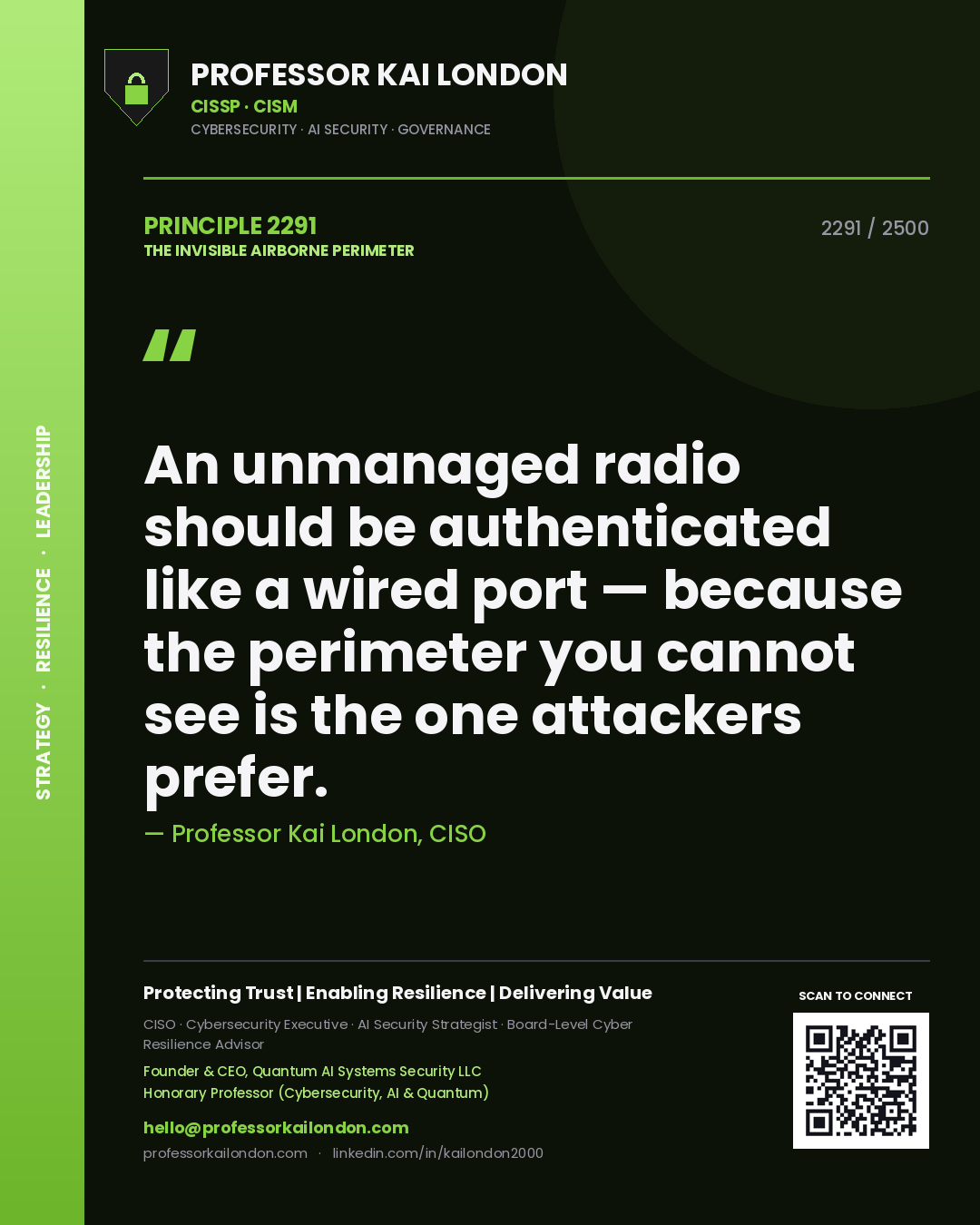 Professor Kai London principle 2291: An unmanaged radio should be authenticated like a wired port — because the perimeter you cannot see is the one attackers prefer.