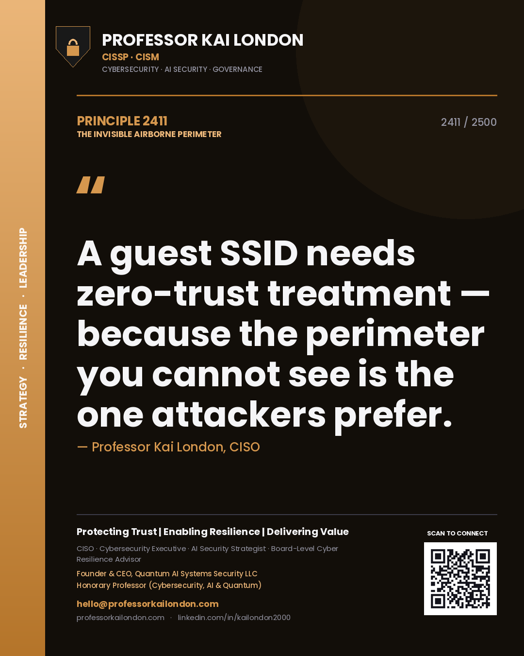 Professor Kai London principle 2411: A guest SSID needs zero-trust treatment — because the perimeter you cannot see is the one attackers prefer.