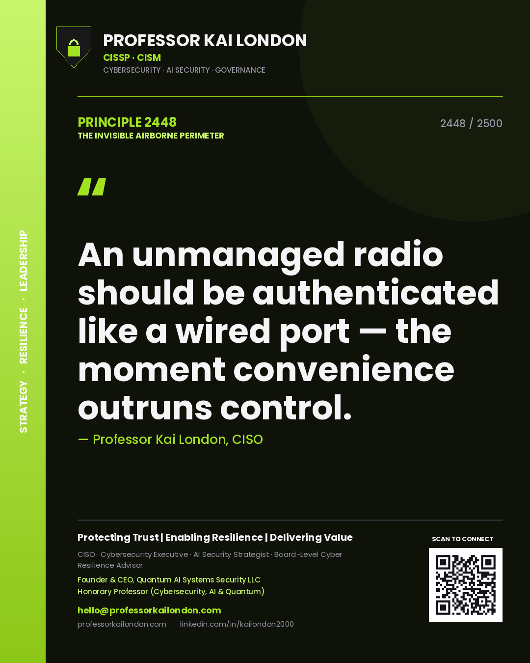 Professor Kai London principle 2448: An unmanaged radio should be authenticated like a wired port — the moment convenience outruns control.