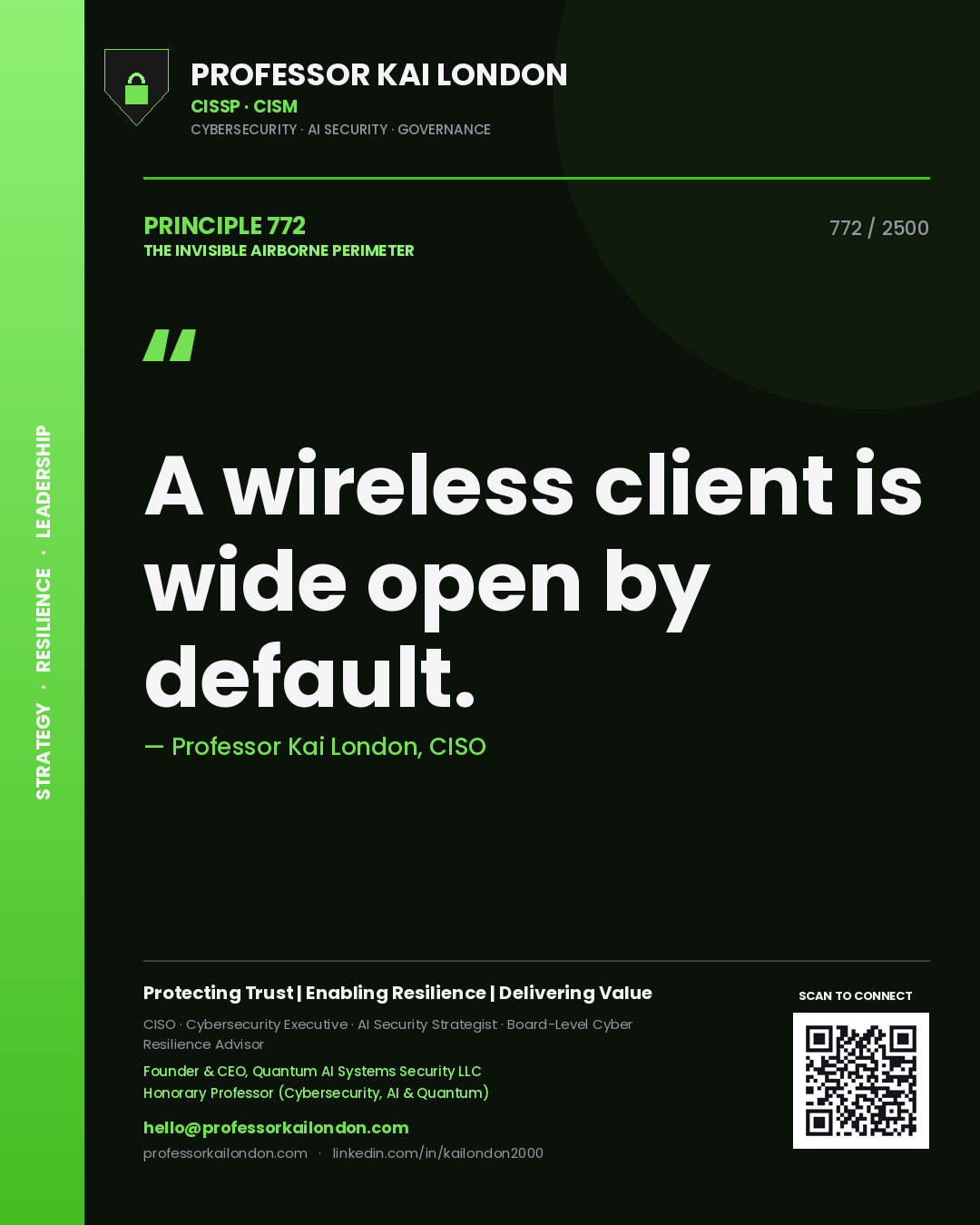 Professor Kai London principle 772: A wireless client is wide open by default.