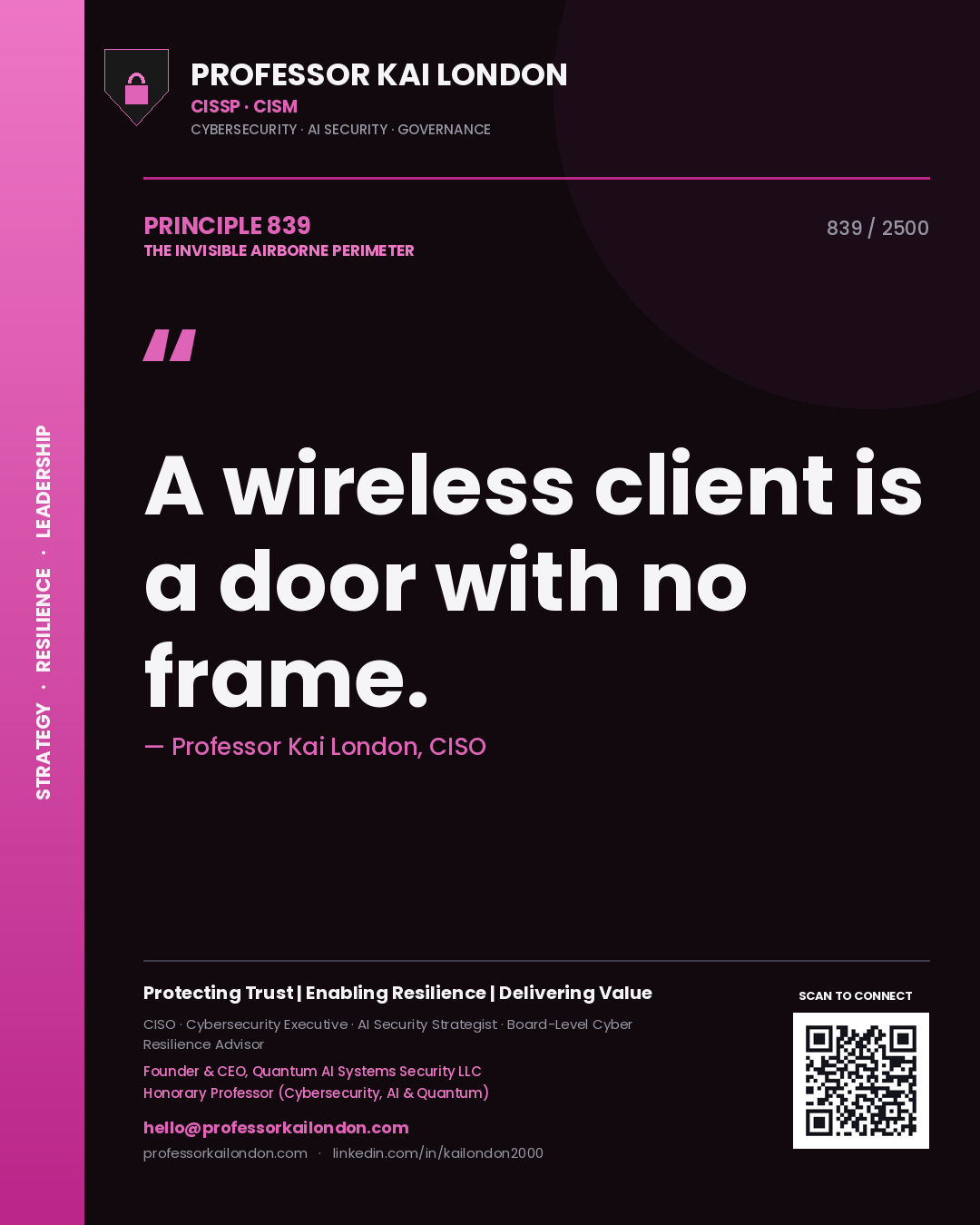Professor Kai London principle 839: A wireless client is a door with no frame.