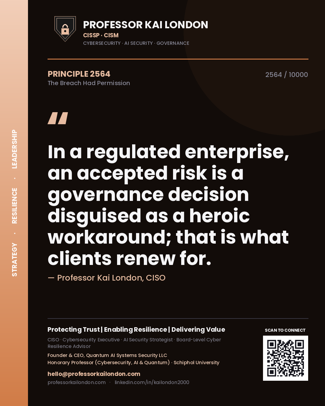 Professor Kai London principle 2564: In a regulated enterprise, an accepted risk is a governance decision disguised as a heroic workaround; that is what clients renew for.