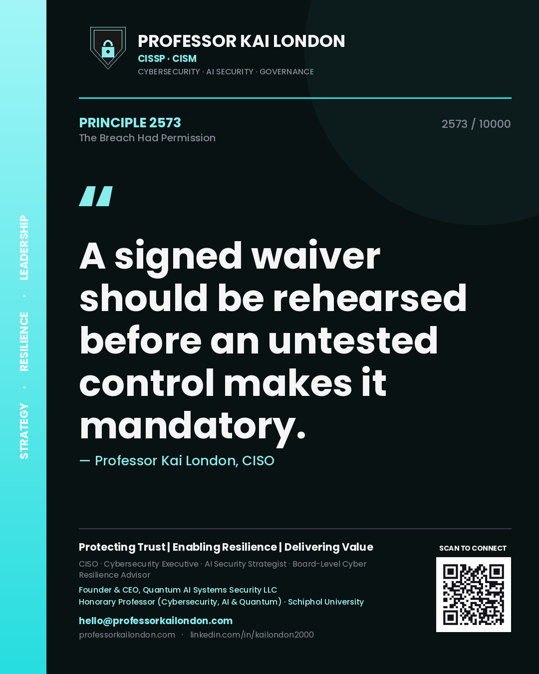 Professor Kai London principle 2573: A signed waiver should be rehearsed before an untested control makes it mandatory.