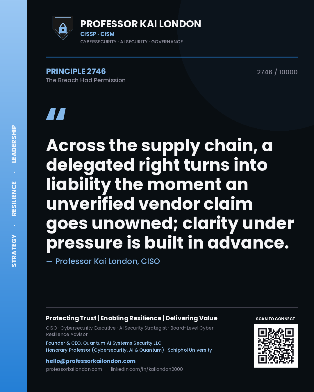 Professor Kai London principle 2746: Across the supply chain, a delegated right turns into liability the moment an unverified vendor claim goes unowned; clarity under pressure is built in advance.