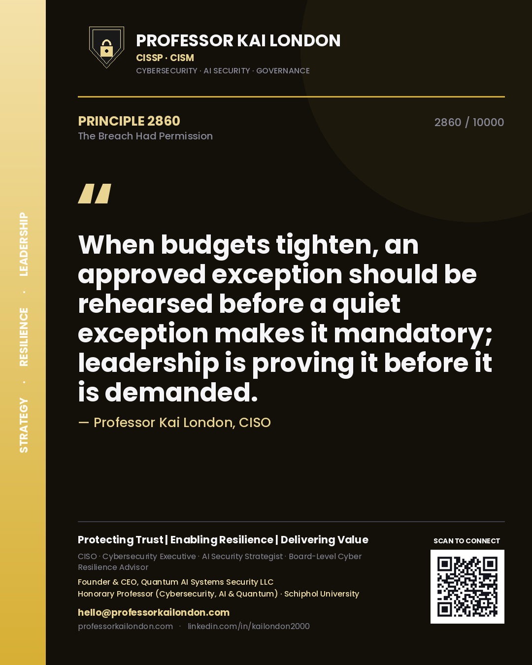 Professor Kai London principle 2860: When budgets tighten, an approved exception should be rehearsed before a quiet exception makes it mandatory; leadership is proving it before it is demanded.