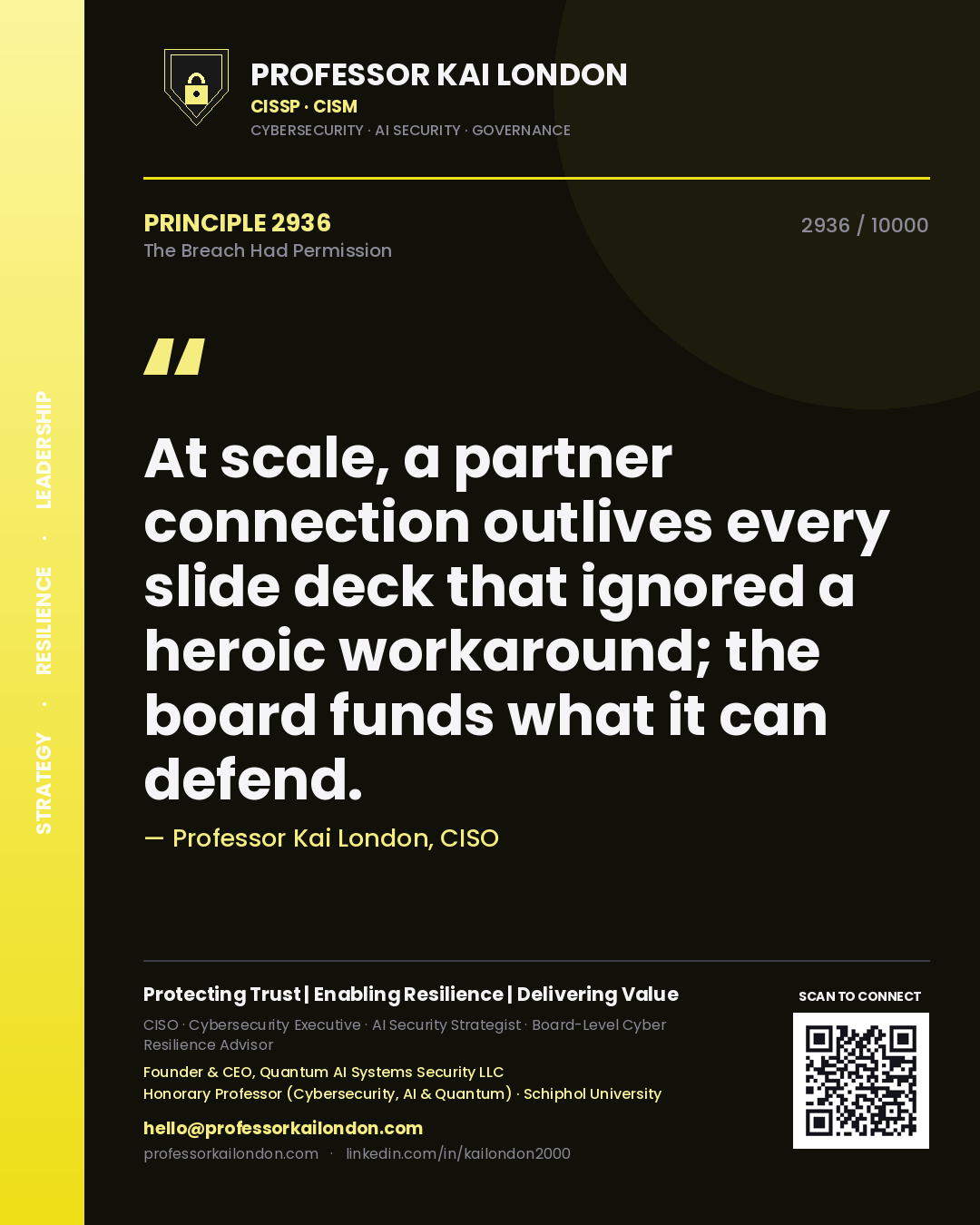 Quote card by Professor Kai London reading 'At scale, a partner connection outlives every slide deck that ignored a heroic workaround; the board funds what it can defend.'. From the book The Breach Had Permission.