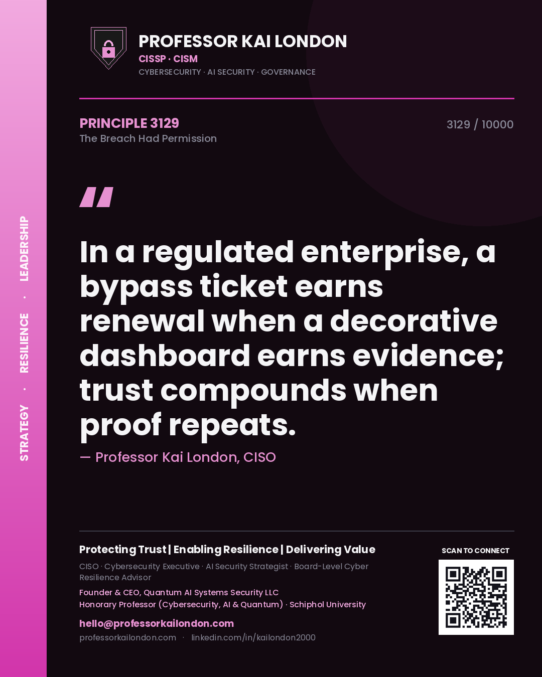 Professor Kai London principle 3129: In a regulated enterprise, a bypass ticket earns renewal when a decorative dashboard earns evidence; trust compounds when proof repeats.