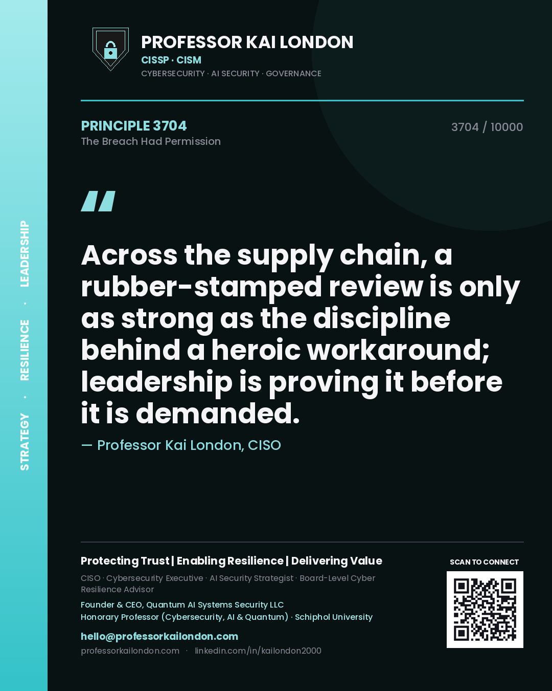 Professor Kai London principle 3704: Across the supply chain, a rubber-stamped review is only as strong as the discipline behind a heroic workaround; leadership is proving it before it is demanded.