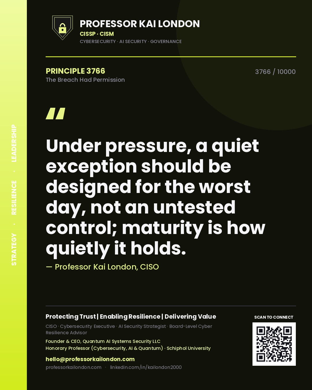 Professor Kai London principle 3766: Under pressure, a quiet exception should be designed for the worst day, not an untested control; maturity is how quietly it holds.