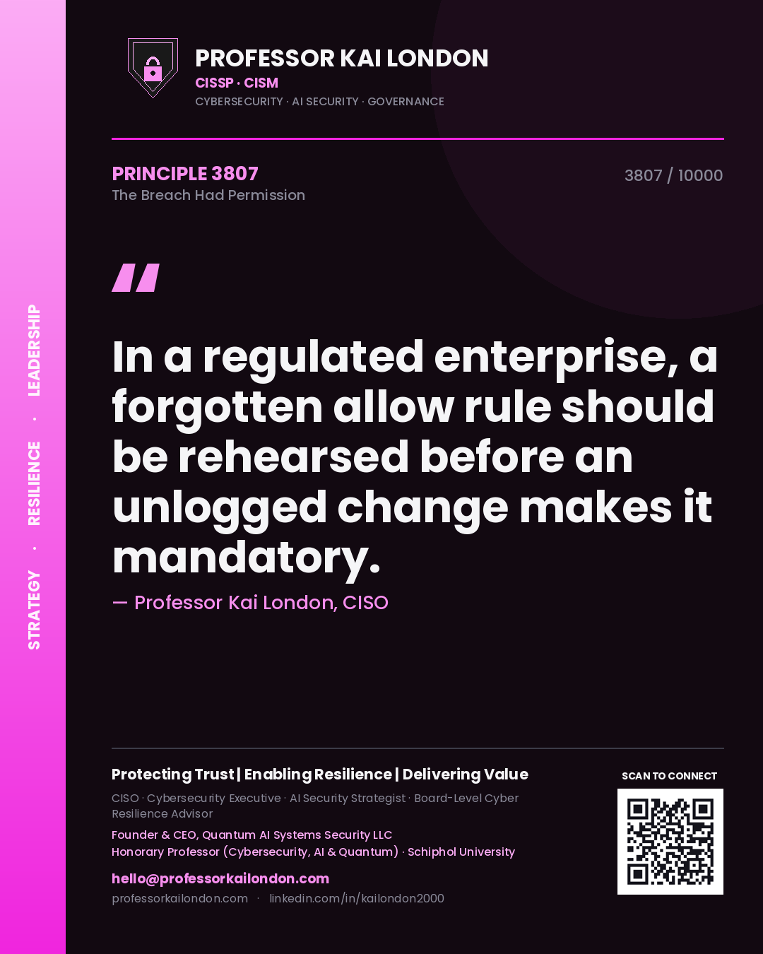 Professor Kai London principle 3807: In a regulated enterprise, a forgotten allow rule should be rehearsed before an unlogged change makes it mandatory.