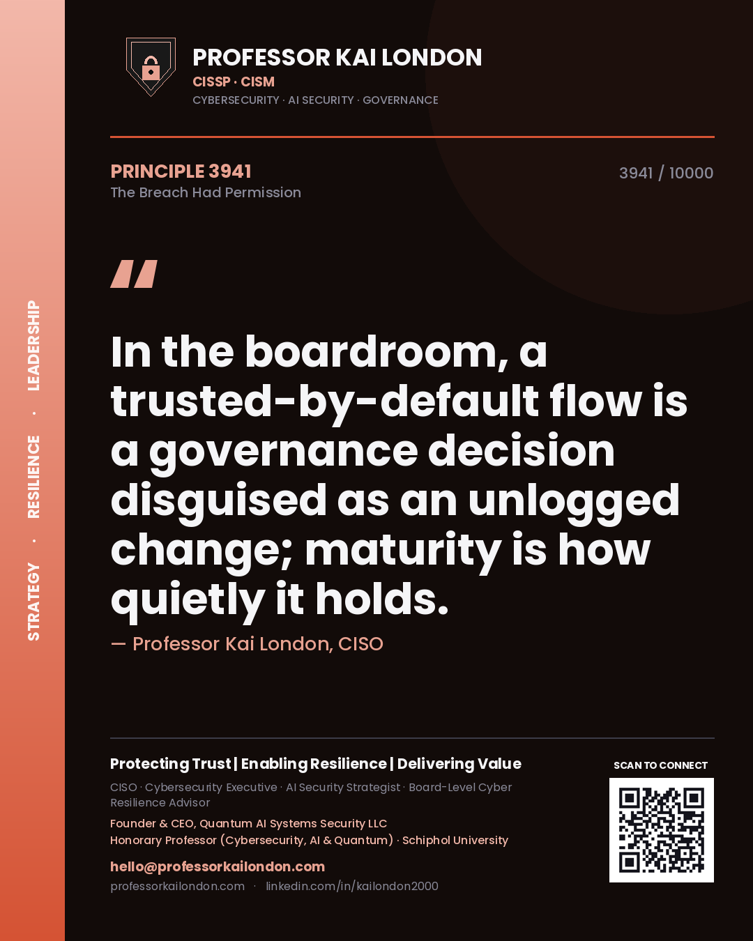 Professor Kai London principle 3941: In the boardroom, a trusted-by-default flow is a governance decision disguised as an unlogged change; maturity is how quietly it holds.