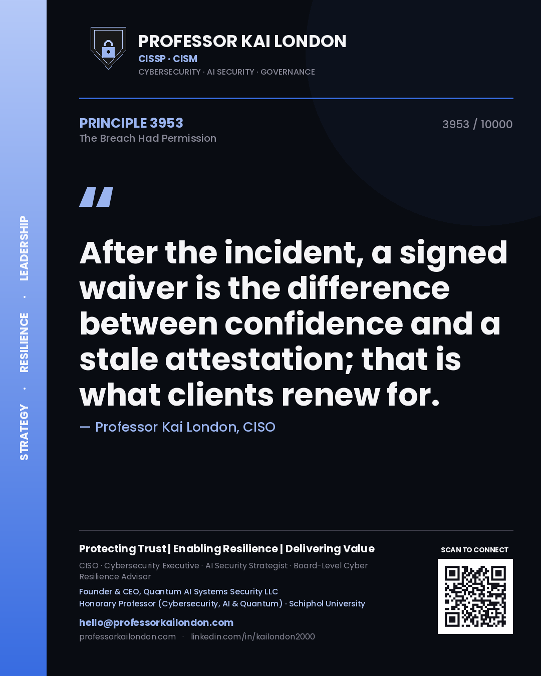 Quote card by Professor Kai London reading 'After the incident, a signed waiver is the difference between confidence and a stale attestation; that is what clients renew for.'. From the book The Breach Had Permission.