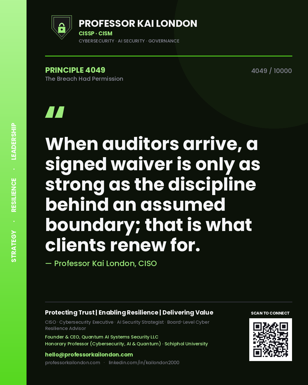 Quote card by Professor Kai London reading 'When auditors arrive, a signed waiver is only as strong as the discipline behind an assumed boundary; that is what clients renew for.'. From the book The Breach Had Permission.