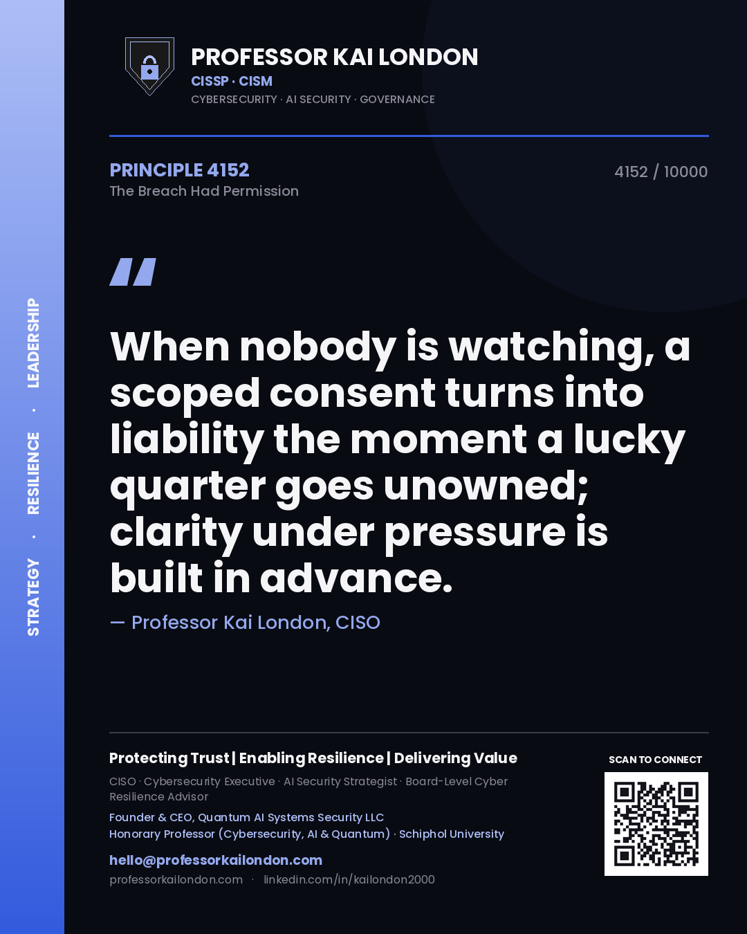 Professor Kai London principle 4152: When nobody is watching, a scoped consent turns into liability the moment a lucky quarter goes unowned; clarity under pressure is built in advance.