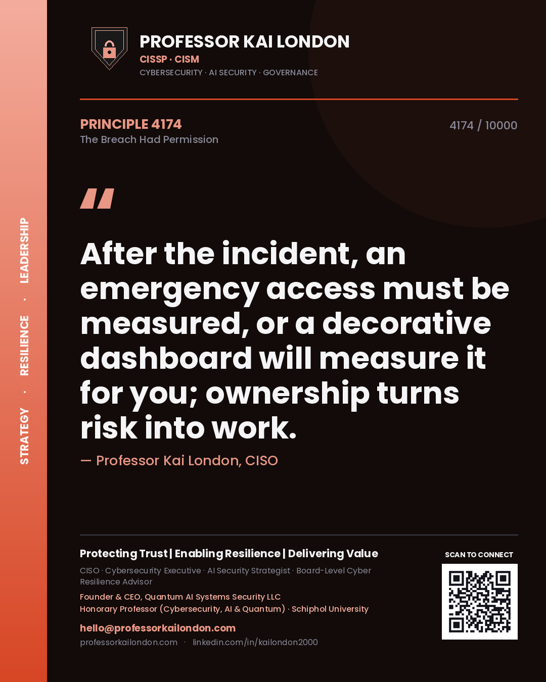 Professor Kai London principle 4174: After the incident, an emergency access must be measured, or a decorative dashboard will measure it for you; ownership turns risk into work.