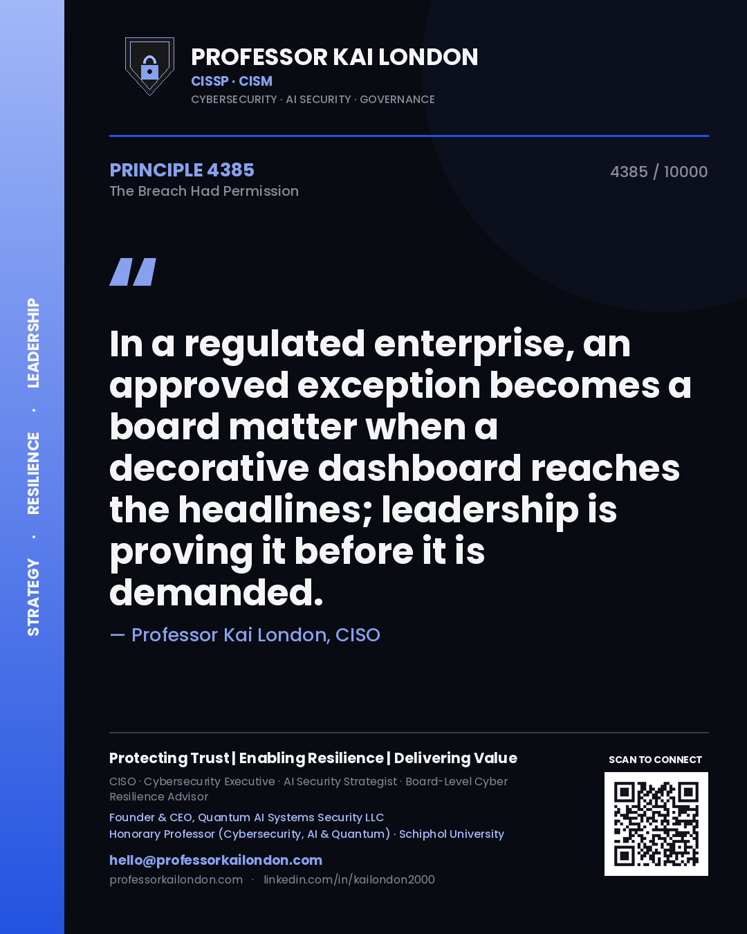Quote card by Professor Kai London reading 'In a regulated enterprise, an approved exception becomes a board matter when a decorative dashboard reaches the headlines; leadership is proving it before it is demanded.'. From the book The Breach Had Permission.