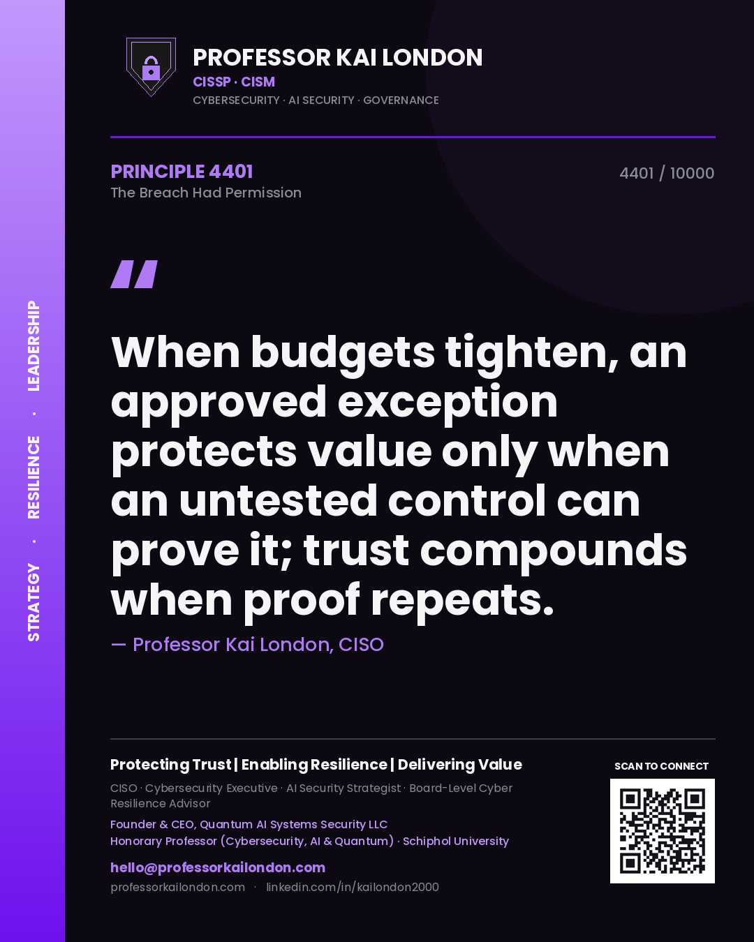 Professor Kai London principle 4401: When budgets tighten, an approved exception protects value only when an untested control can prove it; trust compounds when proof repeats.