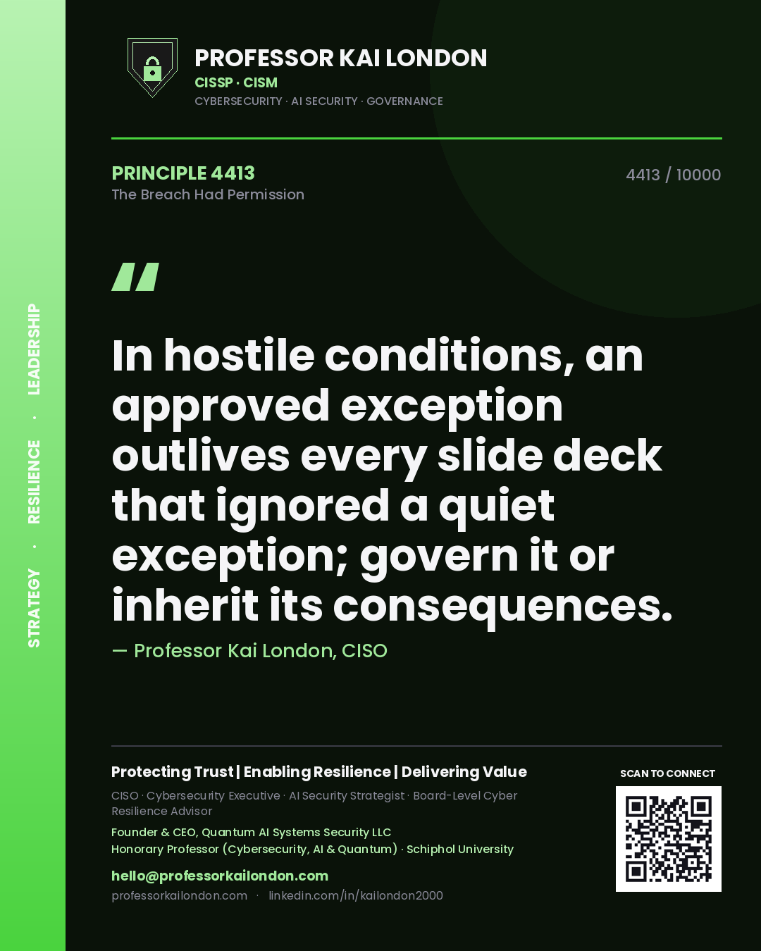 Quote card by Professor Kai London reading 'In hostile conditions, an approved exception outlives every slide deck that ignored a quiet exception; govern it or inherit its consequences.'. From the book The Breach Had Permission.