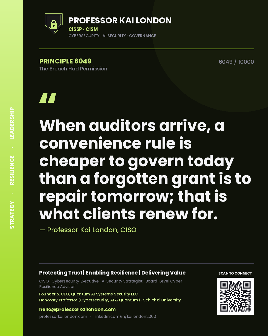 Professor Kai London principle 6049: When auditors arrive, a convenience rule is cheaper to govern today than a forgotten grant is to repair tomorrow; that is what clients renew for.
