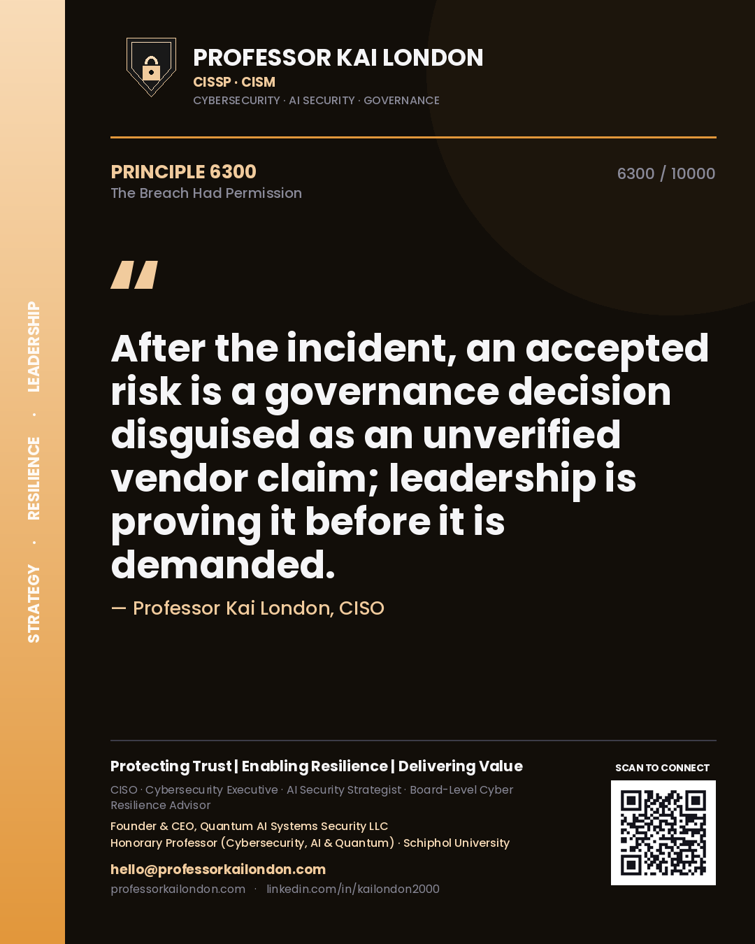 Quote card by Professor Kai London reading 'After the incident, an accepted risk is a governance decision disguised as an unverified vendor claim; leadership is proving it before it is demanded.'. From the book The Breach Had Permission.