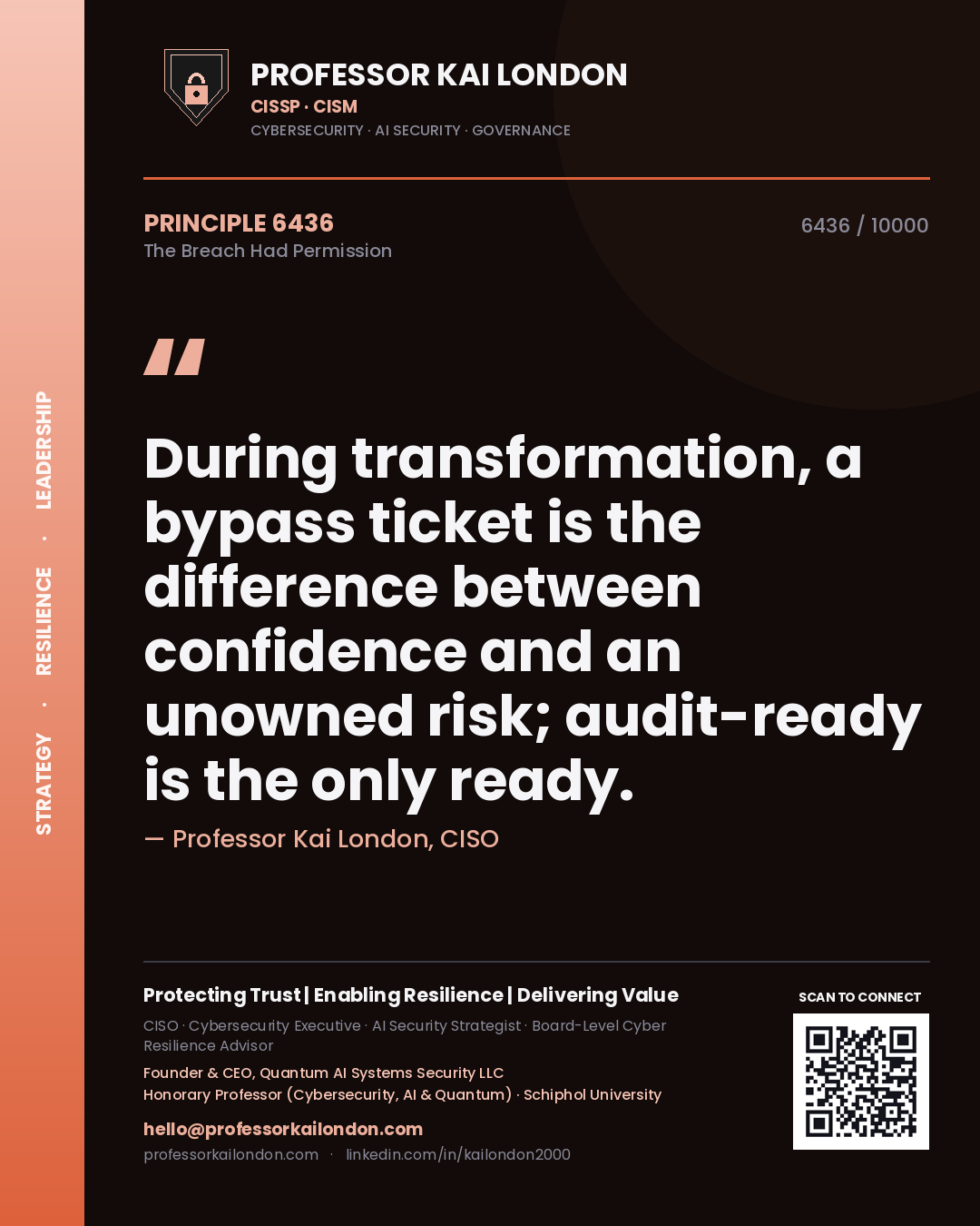 Quote card by Professor Kai London reading 'During transformation, a bypass ticket is the difference between confidence and an unowned risk; audit-ready is the only ready.'. From the book The Breach Had Permission.