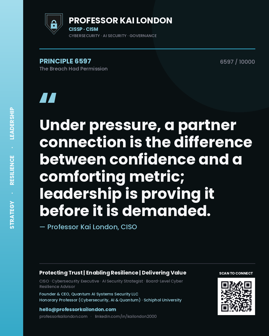 Professor Kai London principle 6597: Under pressure, a partner connection is the difference between confidence and a comforting metric; leadership is proving it before it is demanded.