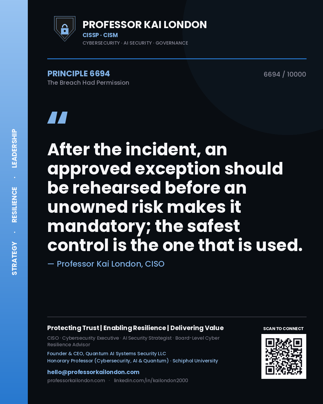 Quote card by Professor Kai London reading 'After the incident, an approved exception should be rehearsed before an unowned risk makes it mandatory; the safest control is the one that is used.'. From the book The Breach Had Permission.