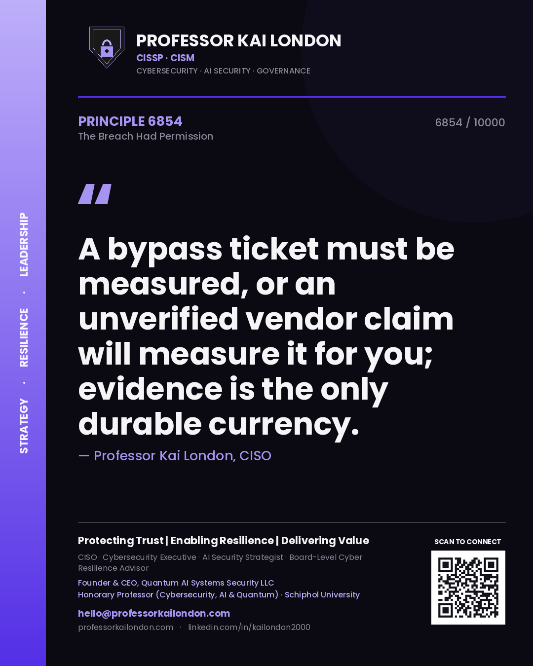 Quote card by Professor Kai London reading 'A bypass ticket must be measured, or an unverified vendor claim will measure it for you; evidence is the only durable currency.'. From the book The Breach Had Permission.