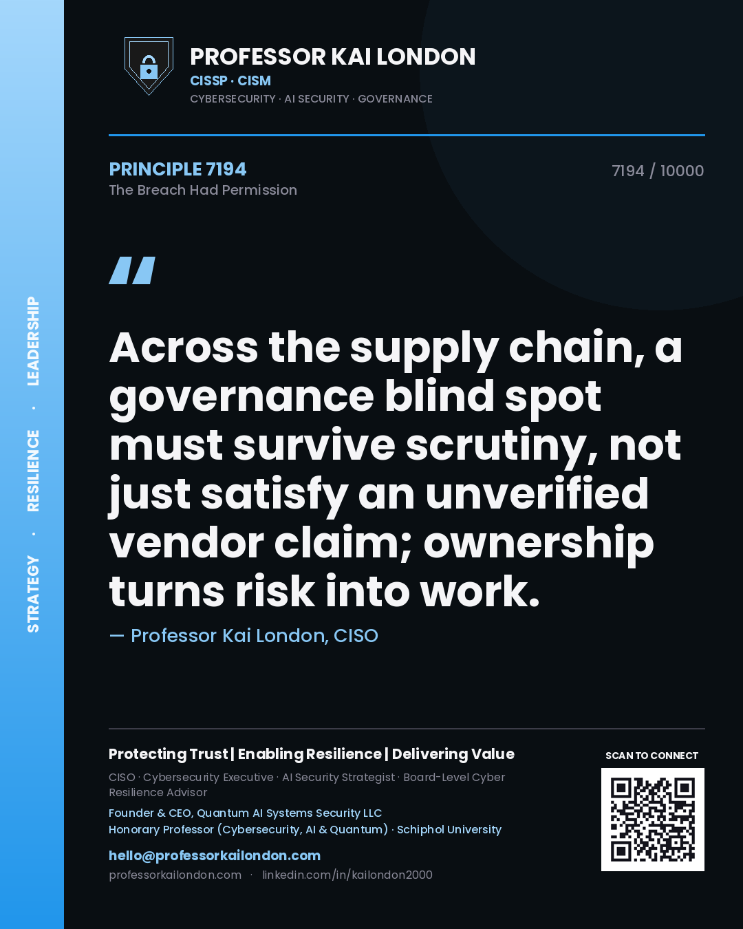 Professor Kai London principle 7194: Across the supply chain, a governance blind spot must survive scrutiny, not just satisfy an unverified vendor claim; ownership turns risk into work.