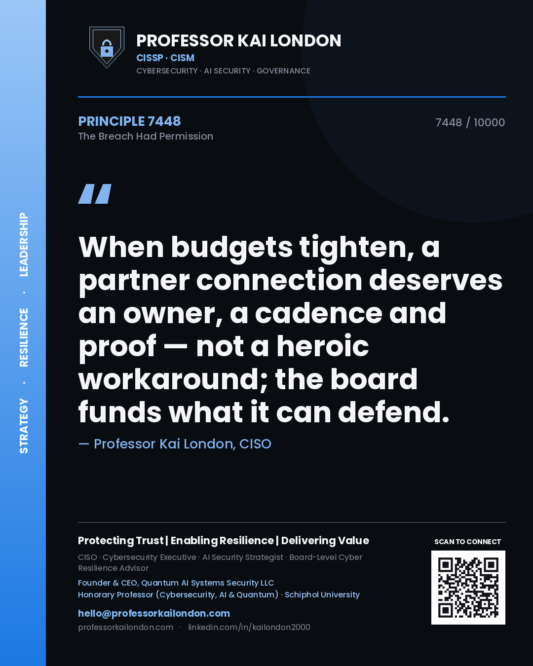 Quote card by Professor Kai London reading 'When budgets tighten, a partner connection deserves an owner, a cadence and proof — not a heroic workaround; the board funds what it can defend.'. From the book The Breach Had Permission.