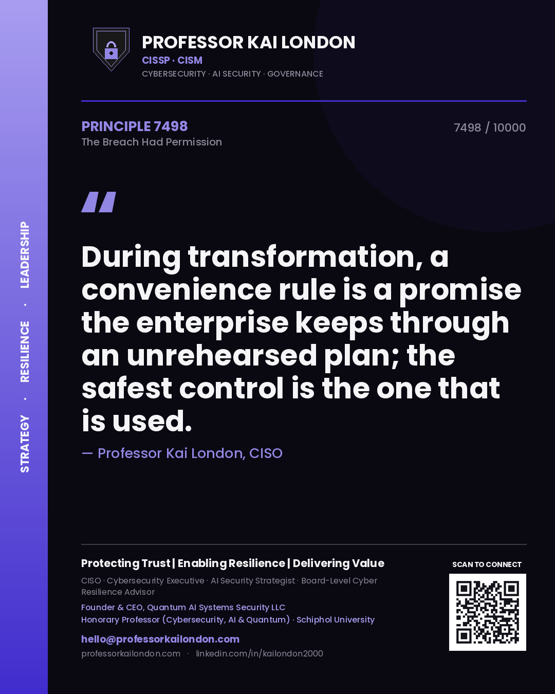 Professor Kai London principle 7498: During transformation, a convenience rule is a promise the enterprise keeps through an unrehearsed plan; the safest control is the one that is used.