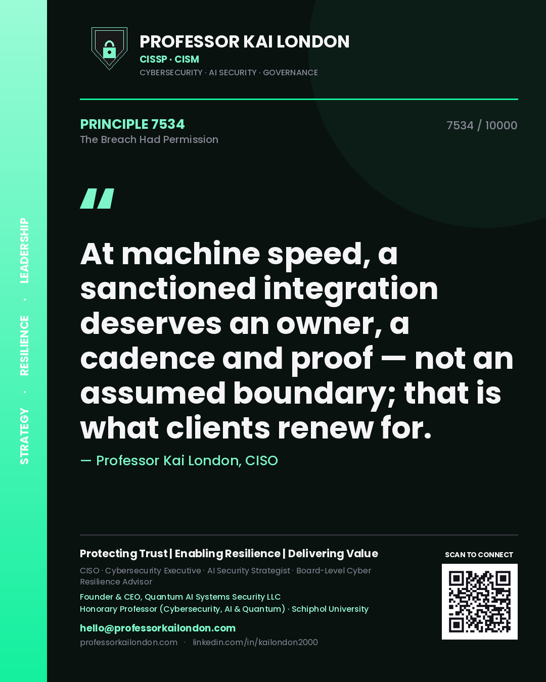 Professor Kai London principle 7534: At machine speed, a sanctioned integration deserves an owner, a cadence and proof — not an assumed boundary; that is what clients renew for.