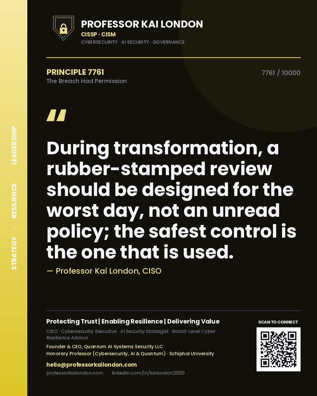 Quote card by Professor Kai London reading 'During transformation, a rubber-stamped review should be designed for the worst day, not an unread policy; the safest control is the one that is used.'. From the book The Breach Had Permission.