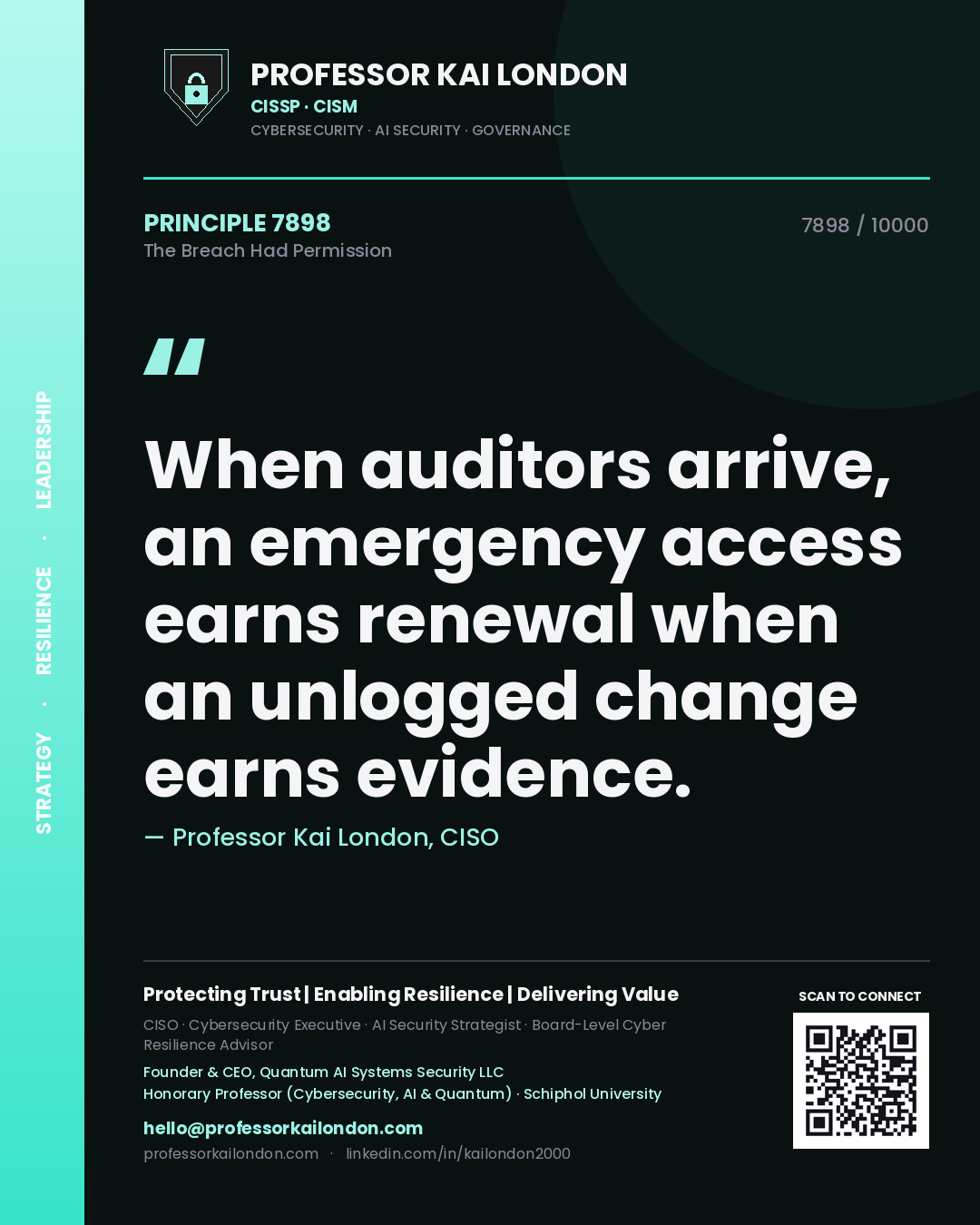 Quote card by Professor Kai London reading 'When auditors arrive, an emergency access earns renewal when an unlogged change earns evidence.'. From the book The Breach Had Permission.