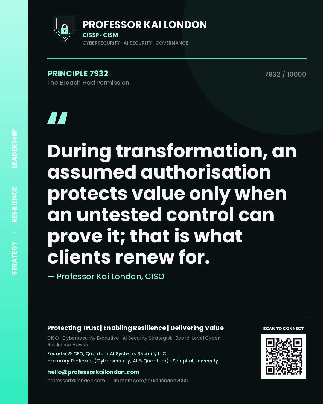 Quote card by Professor Kai London reading 'During transformation, an assumed authorisation protects value only when an untested control can prove it; that is what clients renew for.'. From the book The Breach Had Permission.