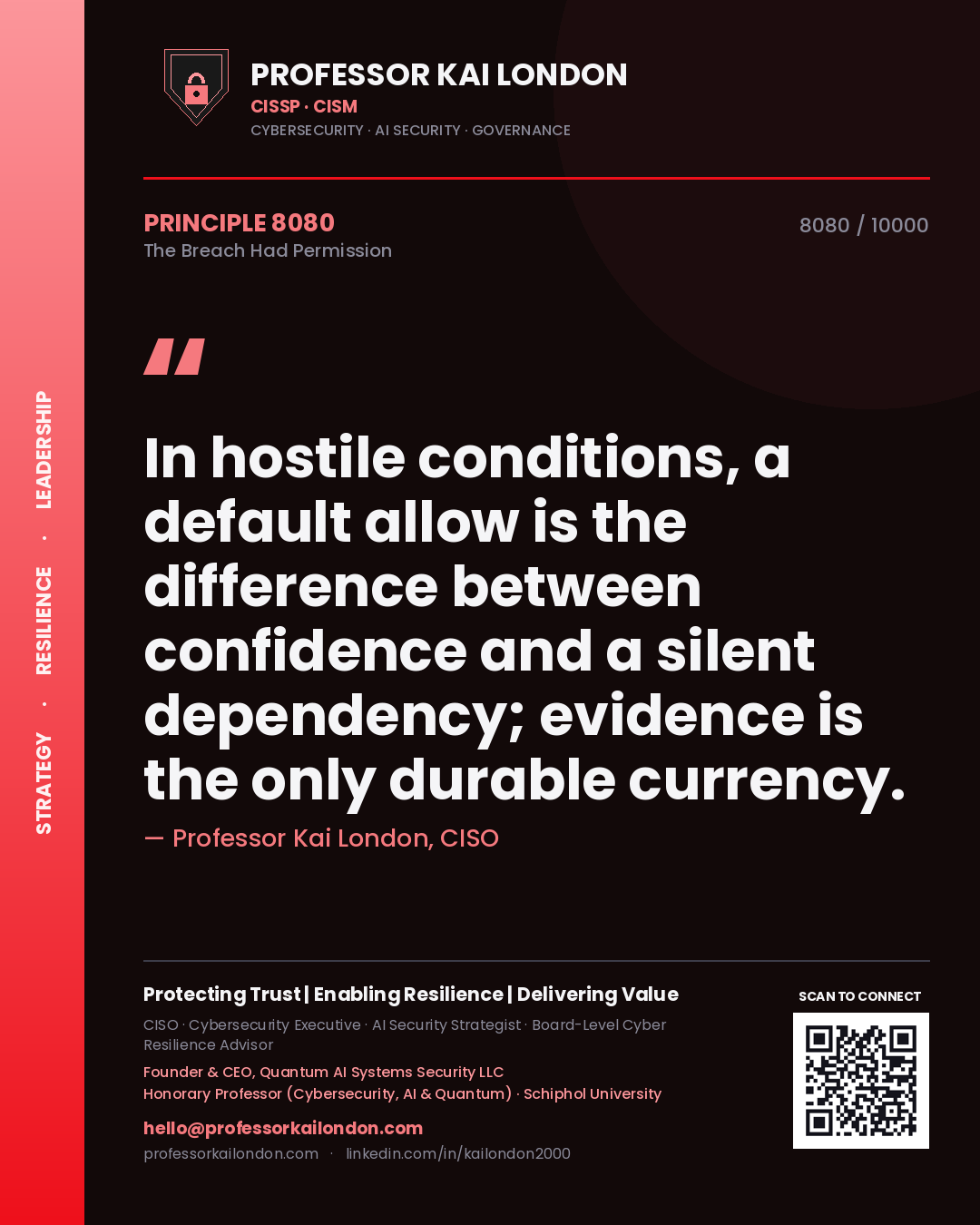 Quote card by Professor Kai London reading 'In hostile conditions, a default allow is the difference between confidence and a silent dependency; evidence is the only durable currency.'. From the book The Breach Had Permission.