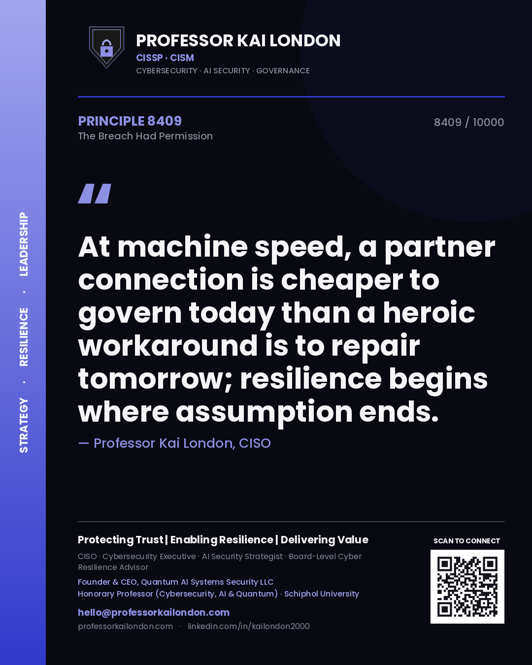 Professor Kai London principle 8409: At machine speed, a partner connection is cheaper to govern today than a heroic workaround is to repair tomorrow; resilience begins where assumption ends.